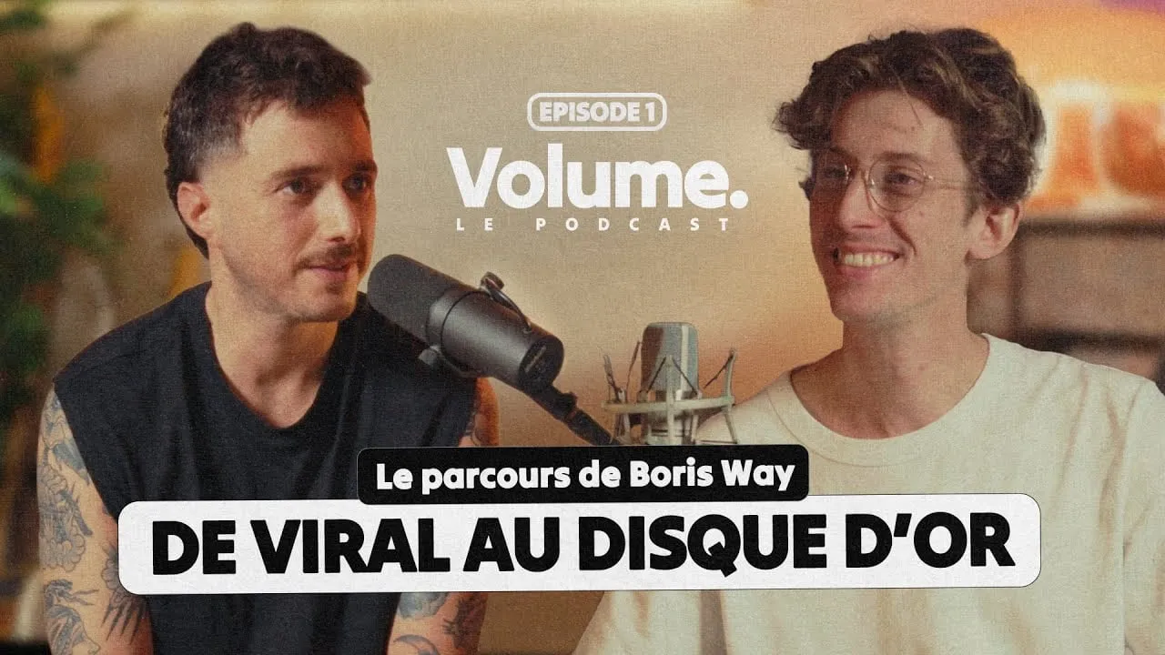 De viral au disque d’or, le parcours de Boris Way - Volume. Le Podcast #1, vidéo réalisée par Clément Boucaux (BCX)